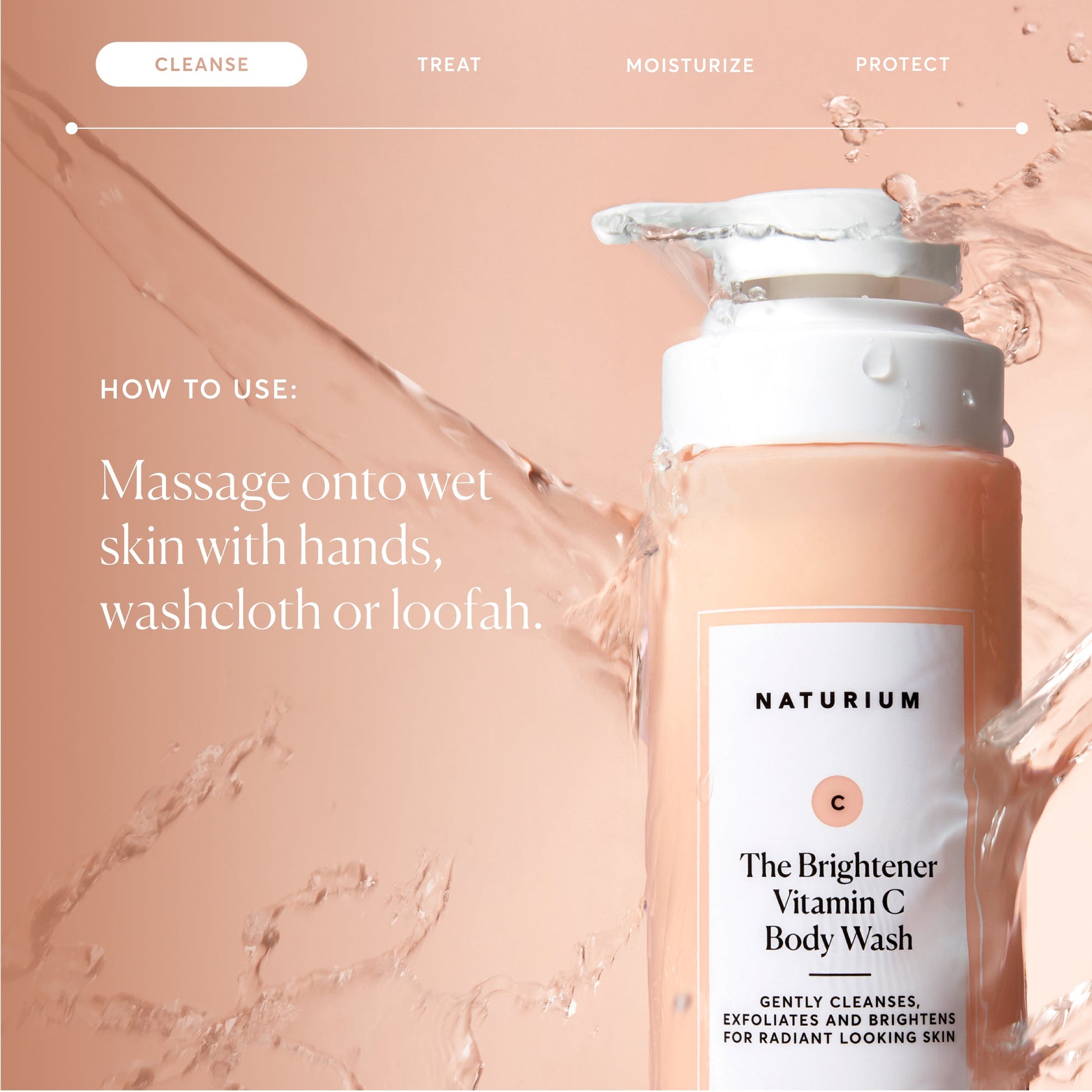 the-brightener-vitamin-c-brightening-body-wash-c5 NATR-40004-Alt-Images-The-Brightener-Vitamin-C-Brightening-Body-Wash-04.jpg
